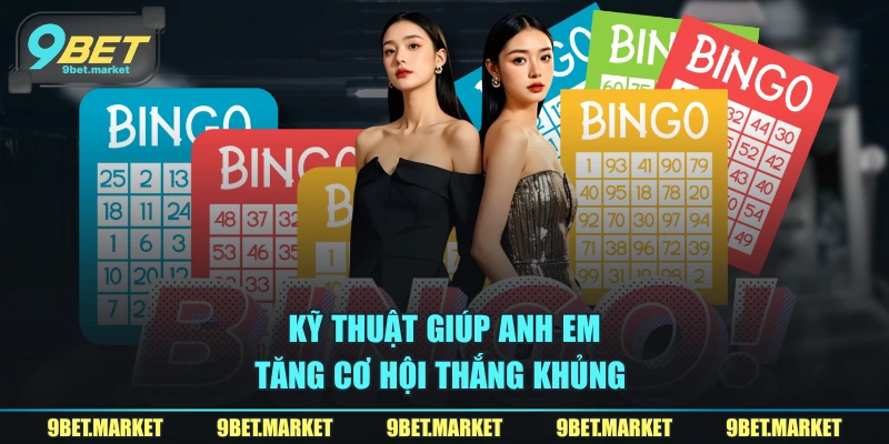 Kỹ thuật giúp anh em tăng cơ hội thắng khủng