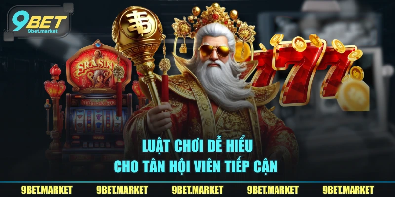 Luật chơi dễ hiểu cho tân hội viên tiếp cận