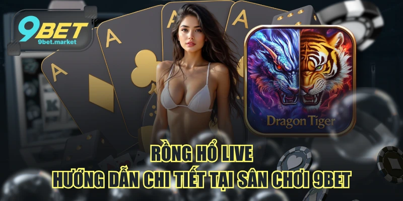Rồng Hổ Live